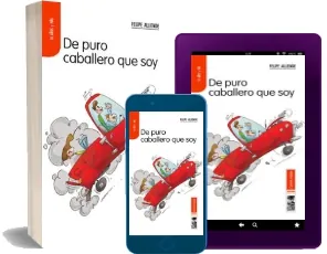 Drive De Puro Caballero Que Soy ePub gratis de Felipe Alliende