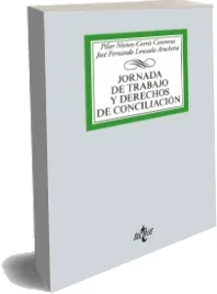 Jornada de Trabajo y Derechos de Conciliación completo en TXT, WORD, KFX, WOLF, DOCX, EPUB, PDF, DOC, AEH descargar libro gratis Colección Derecho