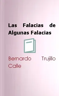 Las Falacias de Algunas Falacias Libro digital + Review + resumen