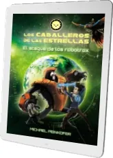 Los Caballeros de Las Estrellas 2. El Ataque de Los Robotrox Descargar última versión + resumen