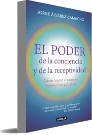 Descargar El Poder de la Conciencia y la Receptividad Libro completo con resumen 