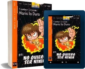 María la Dura en: No Quiero Ser Ninja Descarga completa 1 link + ePub
