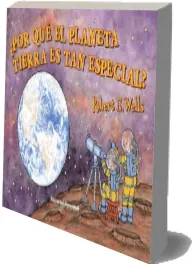 ¿Por qué el Planeta Tierra es Tan Especial? | Robert e. Wells | 1 LINK