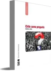 Leer «Chile Como Pregunta» online completo 92 páginas 2022 sin registro + resumen