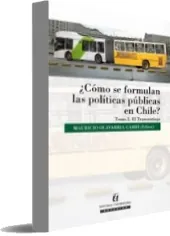 Descargar ¿Cómo se Formulan Las Políticas Públicas en Chile? Tomo Iii el Transantiago [PDF] [eBook] 2022 Google Drive