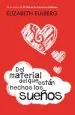 PDF Del Material Del Que Están Hechos Los Sueños del autor Elizabeth Eulberg