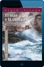 El Mar y la Ceniza. Nuevas Aproximaciones a la Poesía de Pablo Neruda Libro para tablet y celular + ePub
