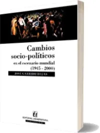 Libro completo gratis en PDF: Cambios Socio- Políticos en el Escenario Mundial escrito por José Garrido Rojas MediaFire, SendMyWay, Cozy.io, MEGA, Microsoft OneDrive, Apple iCloud, Digital Pigeon, Dropbox