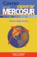 PDF Cómo Operar en el Mercosur del autor Víctor h. Torres