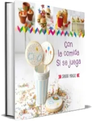 Descarga «¡Con la Comida sí se Juega!» de Sandra Mangas en español completo PDF 2022
