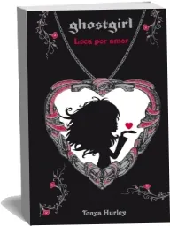 Descarga Ghostgirl. Loca por Amor gratis en PDF