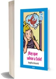 Descargar «¡Hay Que Salvar a Sole!» PDF | Angélica Dossetti 2022 Google Drive
