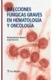 PDF Infecciones Fungicas Graves en Hematologia y Oncologia del autor Martino Bufarull