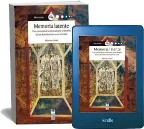 Descarga Memoria Latente. Una Comunidad Enfrentada por el Desafío de Los Derechos Humanos en Chile ePub español Mega