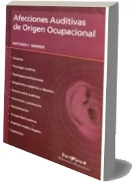 Gratis «Afecciones Auditivas de Origen Ocupacional» Descargar | Antonio Federico Werner 2022 + eBook