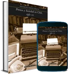 «Prensa y Sociedad en Chile, Siglo xx» Descarga gratis en PDF, ePub y eBook 2022 Google Drive