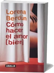 Descargar PDF - eBook «Cómo Hacer el Amor» | Lorena Berdún 2022