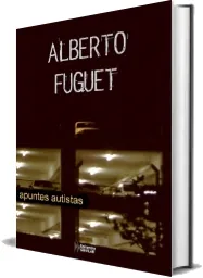 Libro completo «Apuntes Autistas» PDF - Alberto Fuguet + ePub