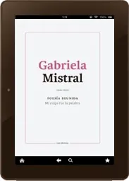 Gabriela Mistral. Poesía Reunida. Mi Culpa Fue la Palabra ePub Mega gratis