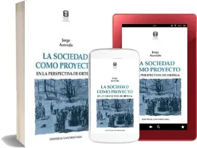 Bajar «La Sociedad Como Proyecto en la Perspectiva de Ortega» eBook gratuito - «Jorge Acevedo» 2022 Mega