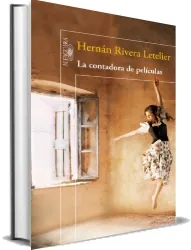 Google Books en PDF: La Contadora de Películas de Hernán Rivera Letelier en Español PDF, HTM, WORD, DOCX, EPUB, TXT, DOC 2022 | Kindle - iPad descargas ilimitadas
