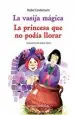 PDF La Vasija Mágica. La Princesa Que no Podía Llorar del autor Mabel Condemarín