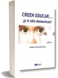Bajar «Creen Educar... ¿Y si Sólo Domestican?» de P. Gustavo Ferraris - 2022 (Edebé) + resumen