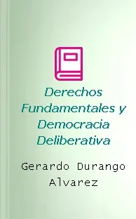 Bajar Derechos Fundamentales y Democracia Deliberativa en PDF o ePub para Kindle Google Drive