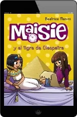 Descargar resumen Maisie y el Tigre de Cleopatra