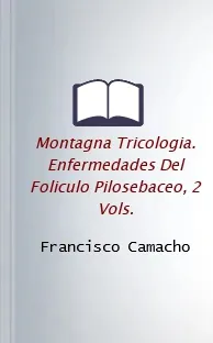 Descarga PDF Montagna Tricologia. Enfermedades Del Foliculo Pilosebaceo, 2 Vols. reseñas gratis