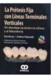 PDF La Protesis Fija Con Lineas Terminales Verticales. Un Abordaje Racional a la Clinica y al Laboratorio +Dvd del autor Ezio Bruna