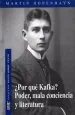 PDF ¿Por qué Kafka? Poder, Mala Conciencia y Literatura del autor Martín Hopenhayn