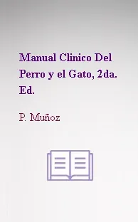 Bajar «Manual Clinico Del Perro y el Gato, 2da. Ed.» de P. Muñoz en PDF o ePub para kindle 2022 Mega