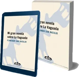 Google Books en PDF: Mi Gran Novela sobre la Vaguada de Fernando San Basilio 2022 versión completa