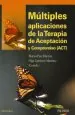 PDF Múltiples Aplicaciones de la Terapia de Aceptación y Compromiso del autor Marisa Páez Blarrina