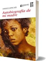 Autobiografía de mi Madre 1 Link PDF | Jamaica Kincaid Mega