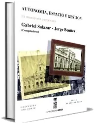 PDF «Autonomía, Espacio y Gestión. El Municipio Cercenado» completo | Gabriel Salazar + resumen