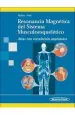PDF Resonancia Magnetica Del Sistema Musculoesqueletico. Atlas Con Correlacion Anatomica del autor Torsten b. Moller