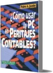 Descargar «¿Cómo Usar la pc en Peritajes Contables?» libro gratis 160 páginas | Pedro a. Jacoby 2022 Mega