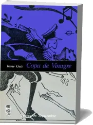 Descargar gratis Copa de Vinagre Libro completo + resumen PDF edición 2022 | eBook disponible en TransferNow, Google Drive, RARBG, Apple iCloud, DropSend, Microsoft OneDrive, MediaFire, Dropbox, FileFactory