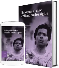 Leer Enfoques al Cine Chileno en Dos Siglos libro gratis en PDF 2022 + eBook