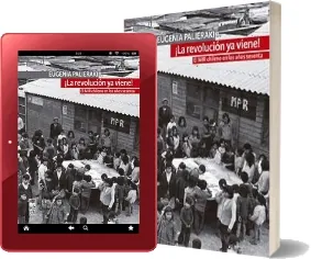 Gratis «¡La Revolución ya Viene! el Mir Chileno en Los Años Sesenta» Descargar | Eugenia Palieraki + resumen