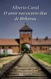 PDF O Amor Nos Escuros Días de Birkenau del autor Alberto Canal
