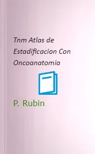 eBook resumen Tnm Atlas de Estadificacion Con Oncoanatomia + versión completa Google Drive