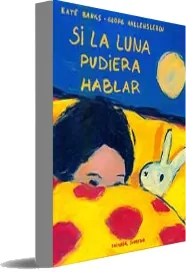 «Si la Luna Pudiera Hablar» de Kate Banks completo para leer PDB, WORD, EPUB, DOCX, TXT, PML, DOC, PDF - Juventud descargar libro gratis