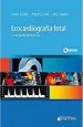 PDF Ecocardiografia Fetal. Una Guia Practica del autor Lindesy Allan