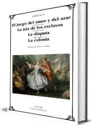 Libro El Juego Del Amor y Del Azar; La Isla de Los Esclavos; La Disputa; La Colonia PDF + eBook