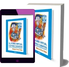 Libro completo gratis en PDF: El Perro Virtual y Otros Cuentos escrito por María Silva Ossa en DOC, LIT, WORD, DOCX, KFX, EPUB, TXT, PDF, FB2 edición 2022 | Kindle - iPad