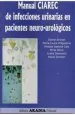 PDF Manual Ciarec de Infecciones Urinarias en Pacientes Neuro- Urologicos del autor Daniel Ekizian
