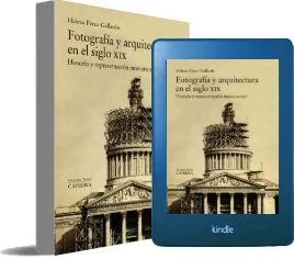 Descargar «Fotografía y Arquitectura en el Siglo Xix» de Helena Pérez Gallardo en PDF 2022